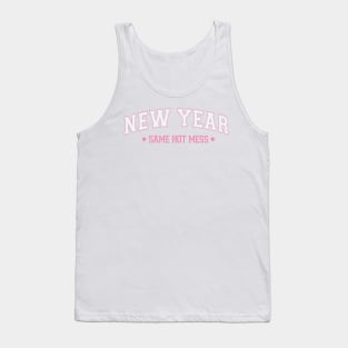 New year same hot mess Tank Top